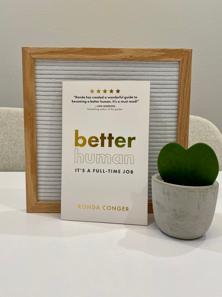 Better Human: It's a Full-Time Job by Ronda Conger - newly revised soft cover